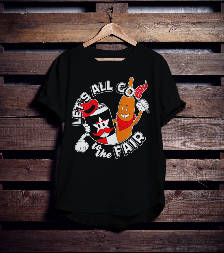 Let's All Go To The Fair With That's Fair Corn Dog And Star Can T-Shirt