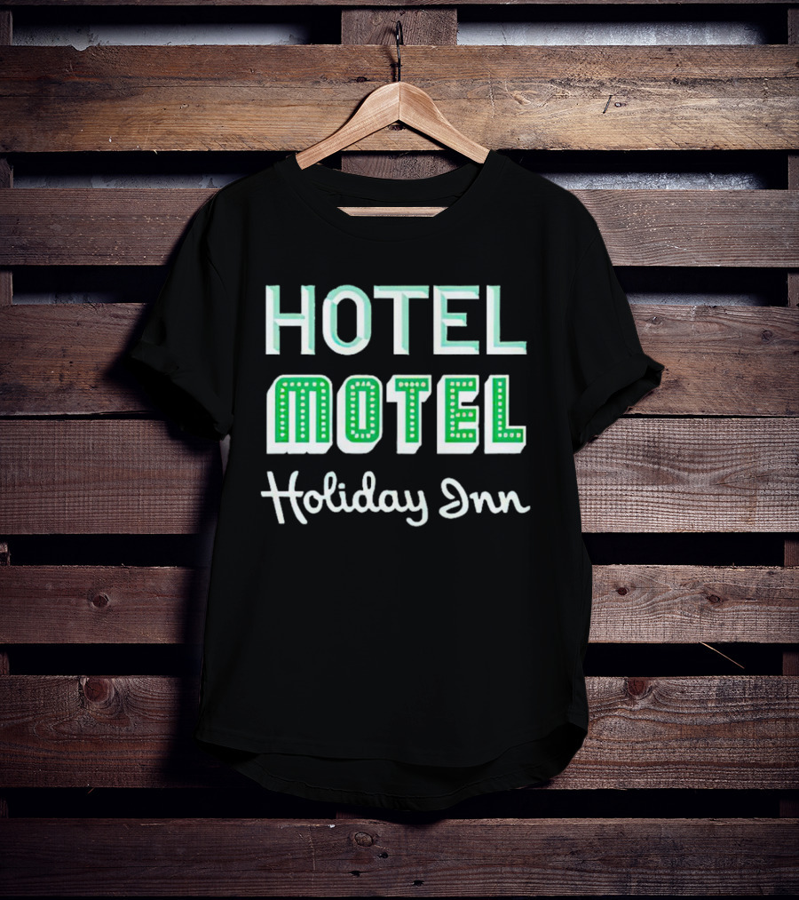 HOTEL MOTEL HOLIDAY INN Retro Font Playful Text T-Shirt