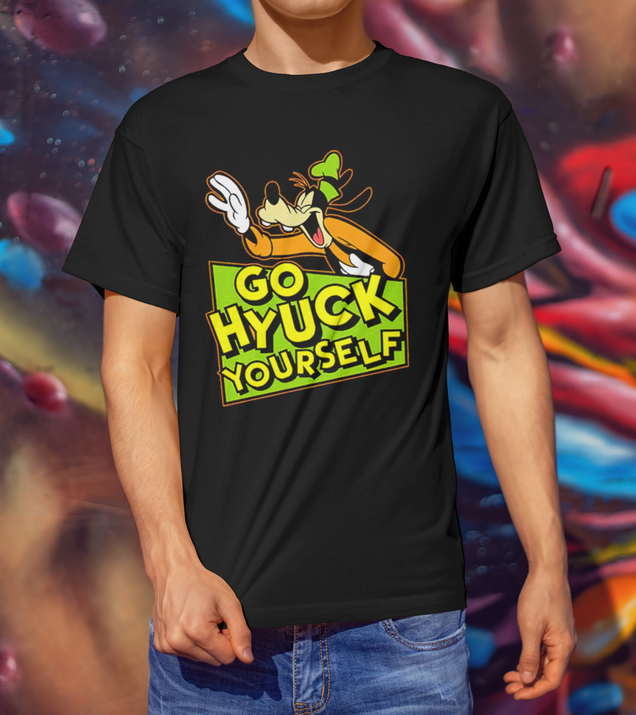 Go Hyuck Yourself Goofy Disney Character Humor T-Shirt