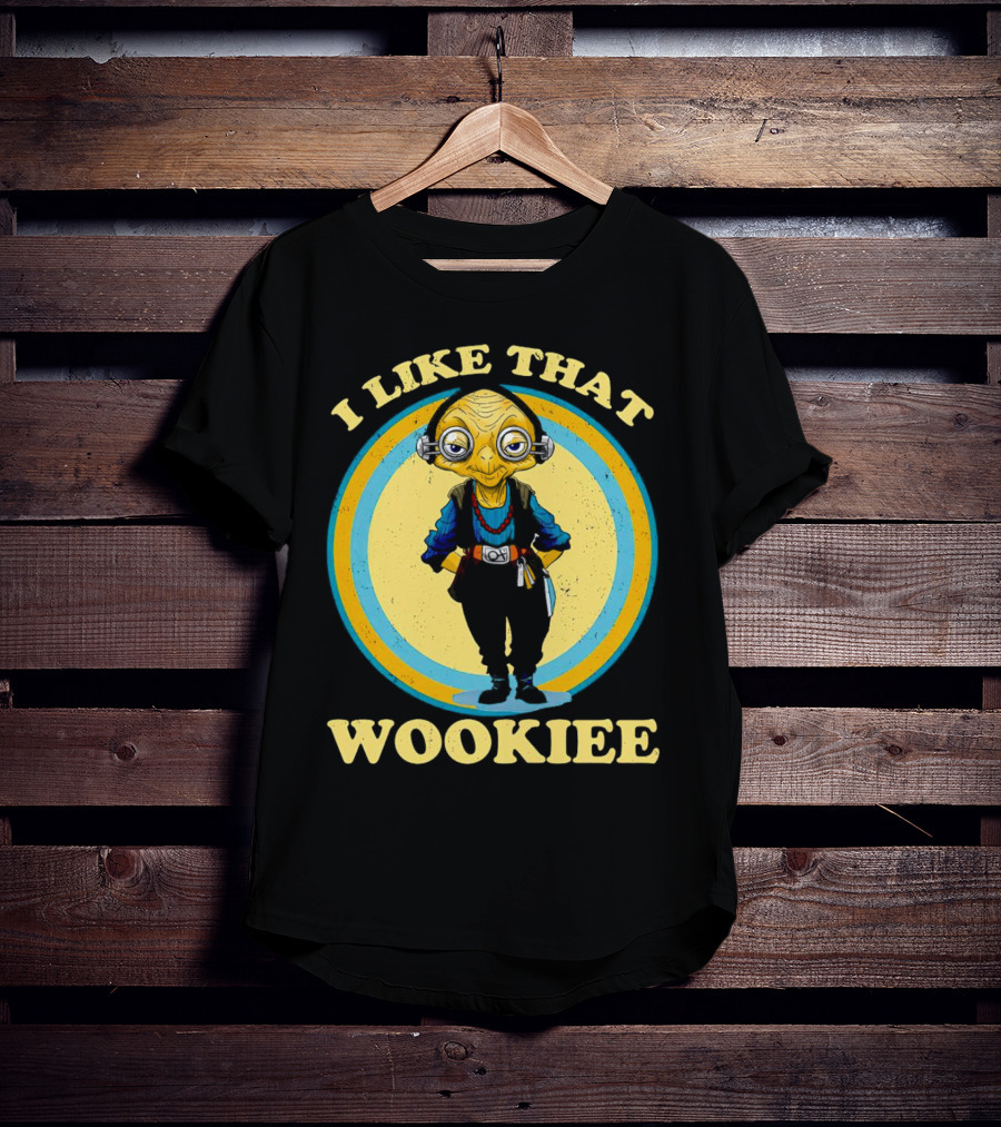 I Like That Wookiee T-Shirt
