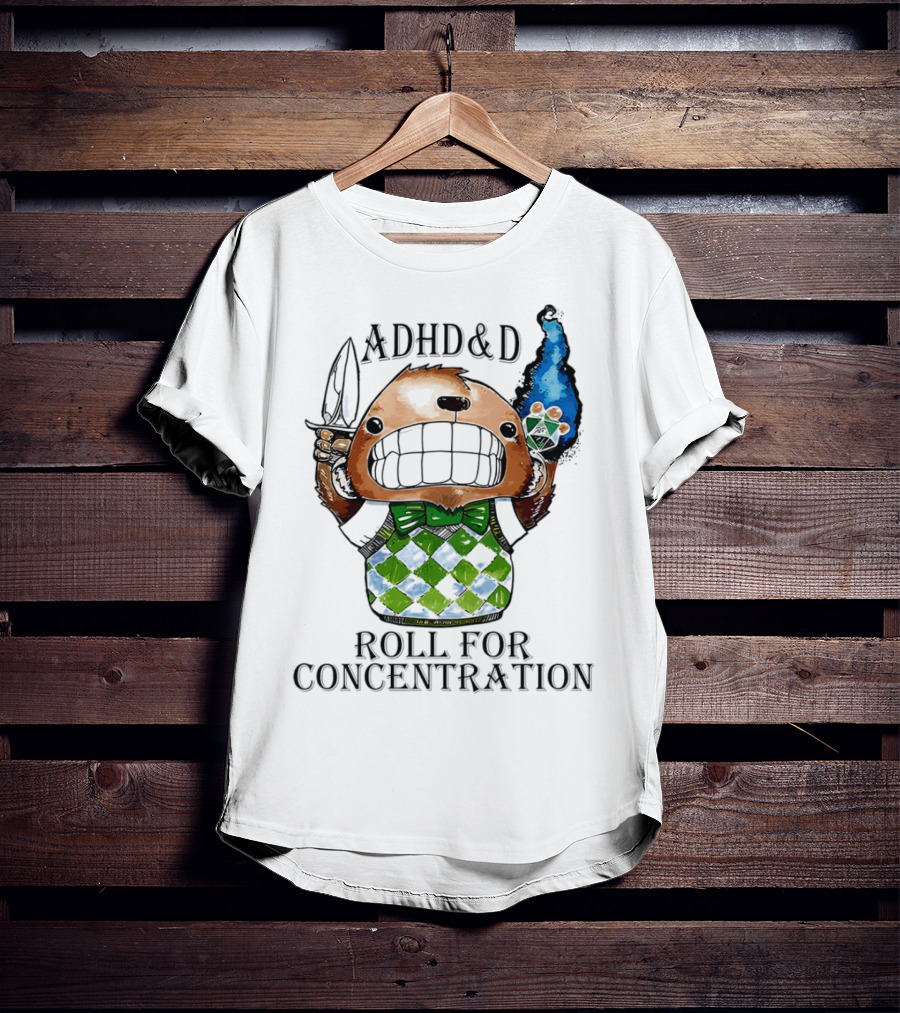 ADHD&D Roll For Concentration T-Shirt