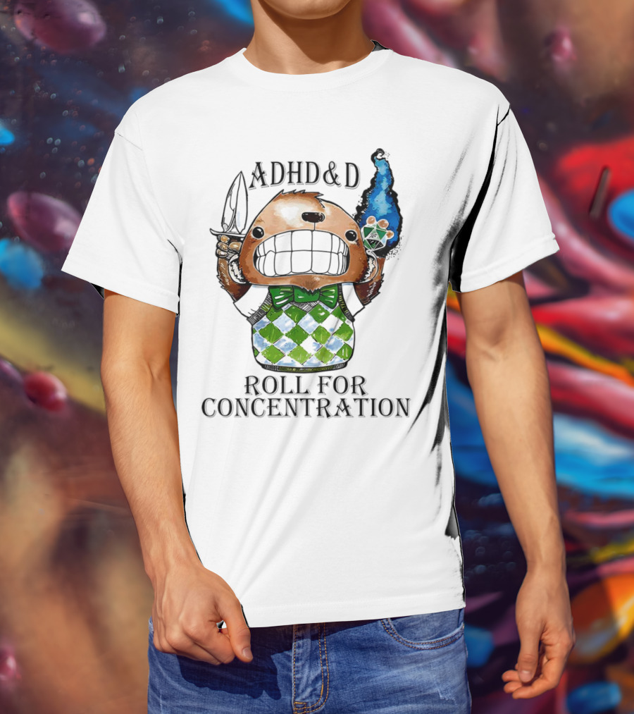 ADHD&D Roll For Concentration T-Shirt