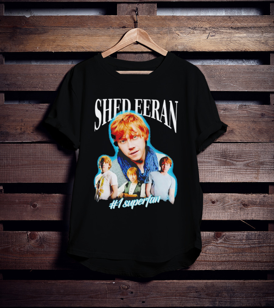 Shed Eeran #1 Superfan T-Shirt