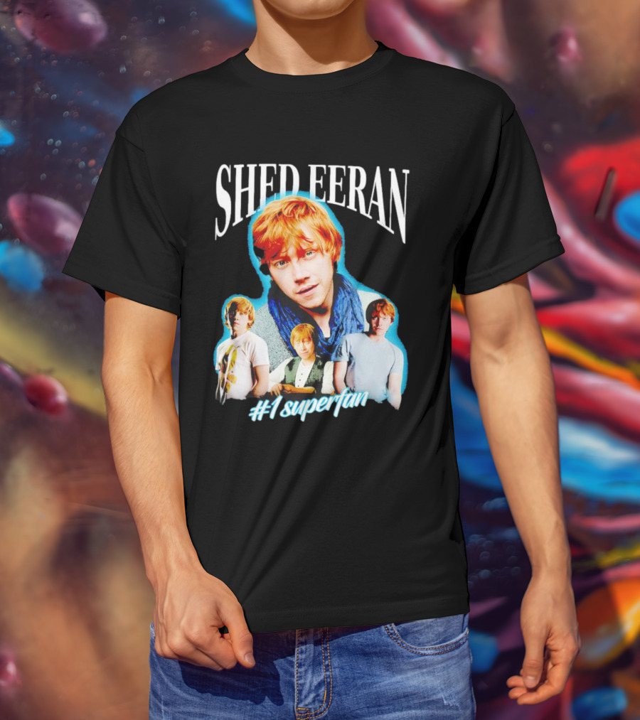 Shed Eeran #1 Superfan T-Shirt