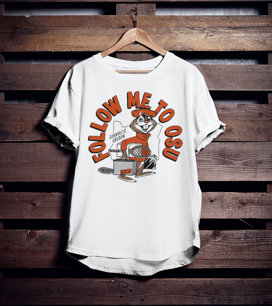 Follow Me To OSU Corvallis Oregon O.S.U. Athletics T-Shirt