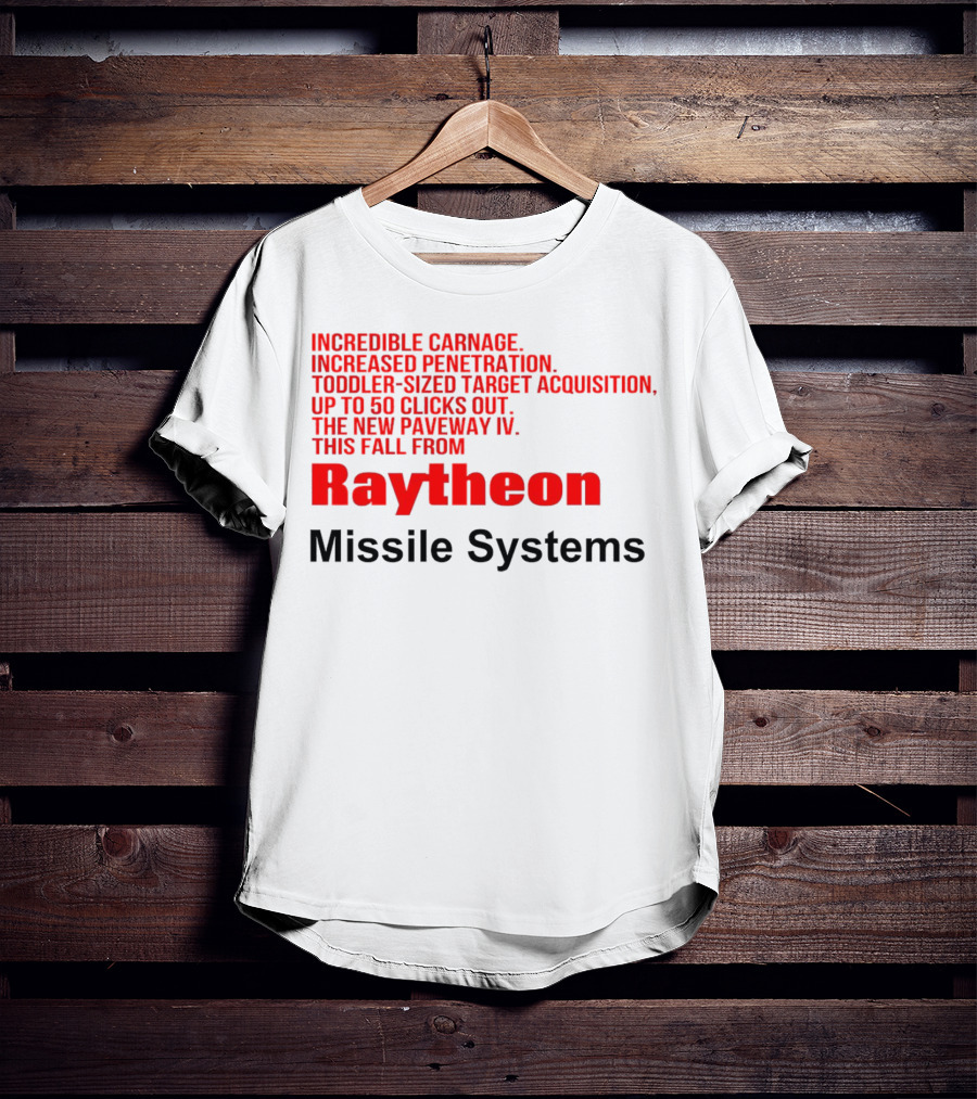 Incredible Carnage Increased Penetration Toddler-Sized Target Acquisition Up To 50 Clicks Out The New Paveway IV This Fall From Raytheon Missile Systems T-Shirt