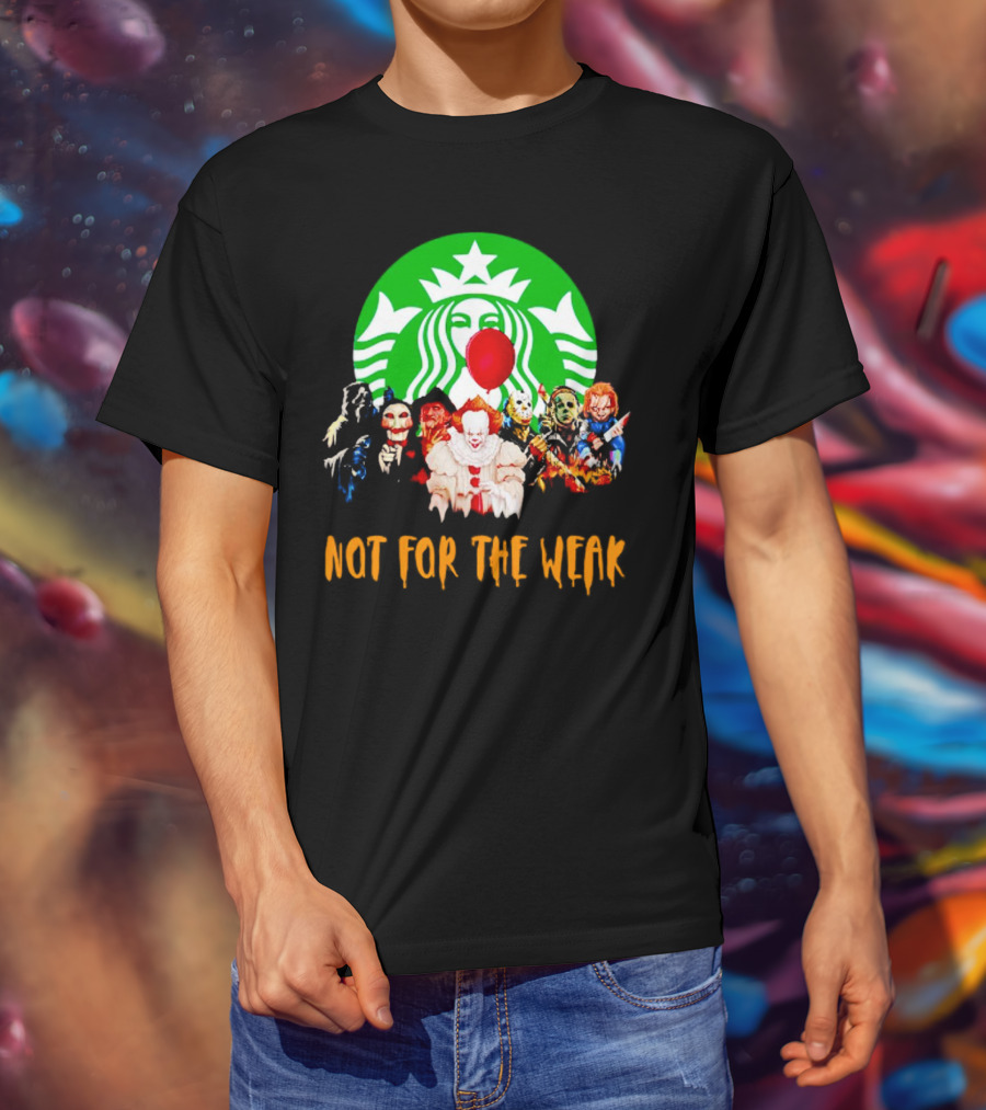 Starbucks Not For The Weak Horror Movie Characters Balloon T-Shirt