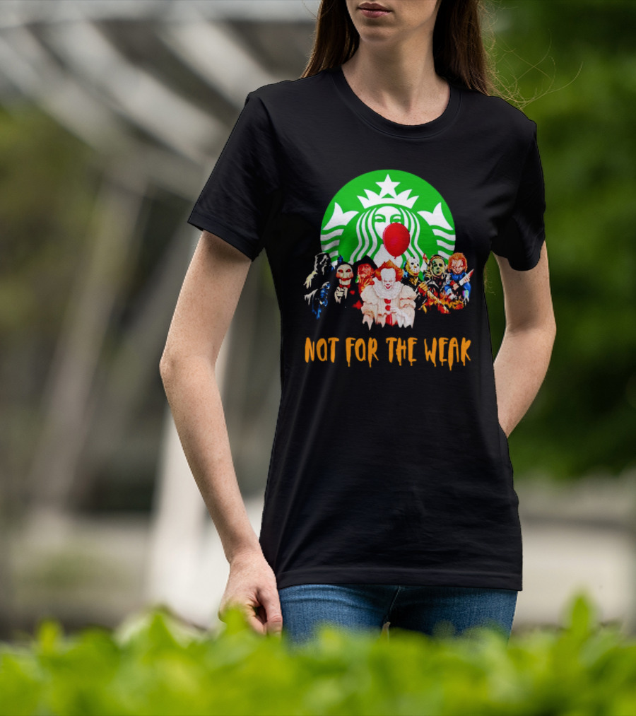 Starbucks Not For The Weak Horror Movie Characters Balloon T-Shirt