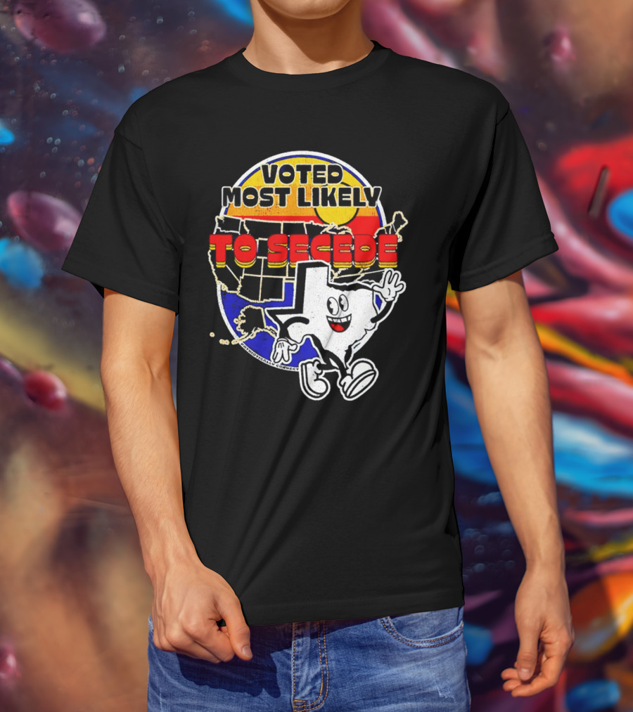 Voted Most Likely To Secede Texas Character USA Map T-Shirt