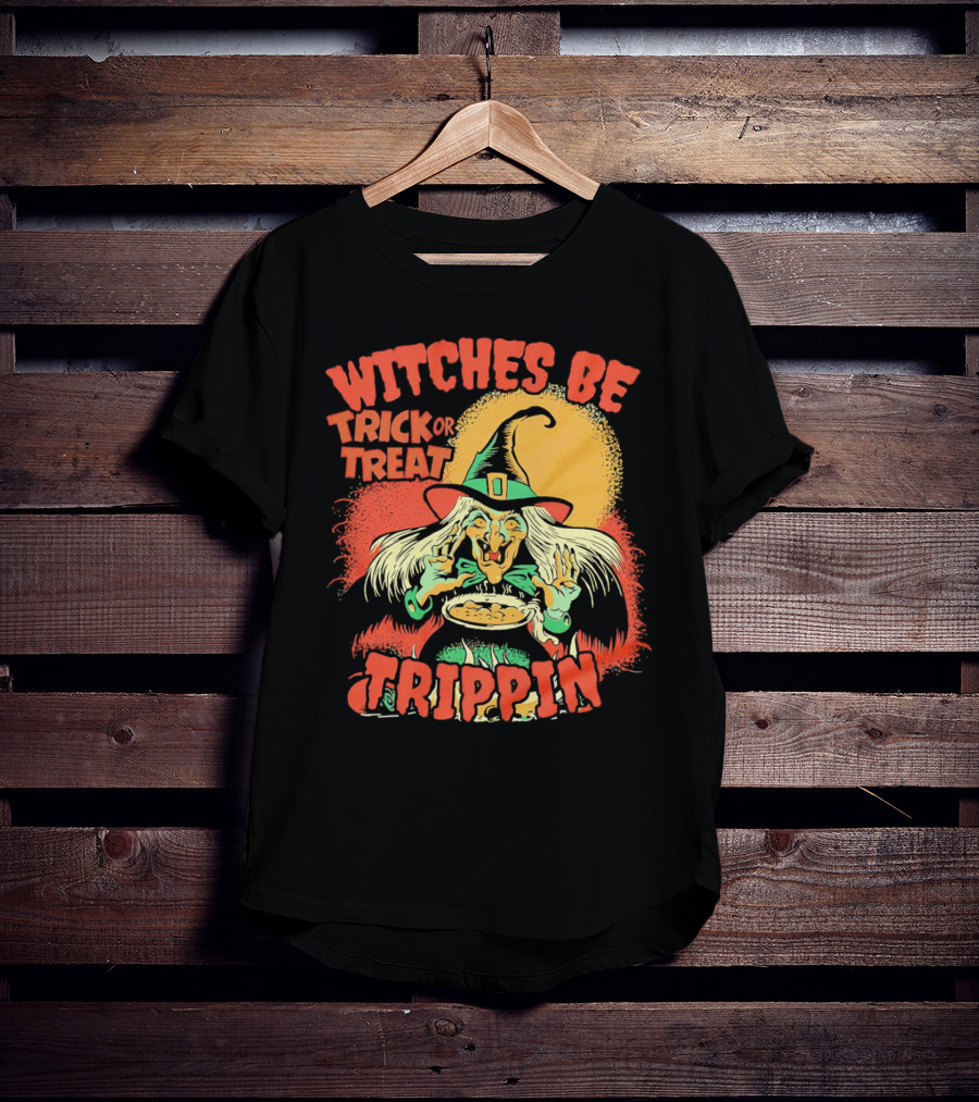 Witches Be Trick Or Treat Trippin Halloween Vintage Witch T-Shirt