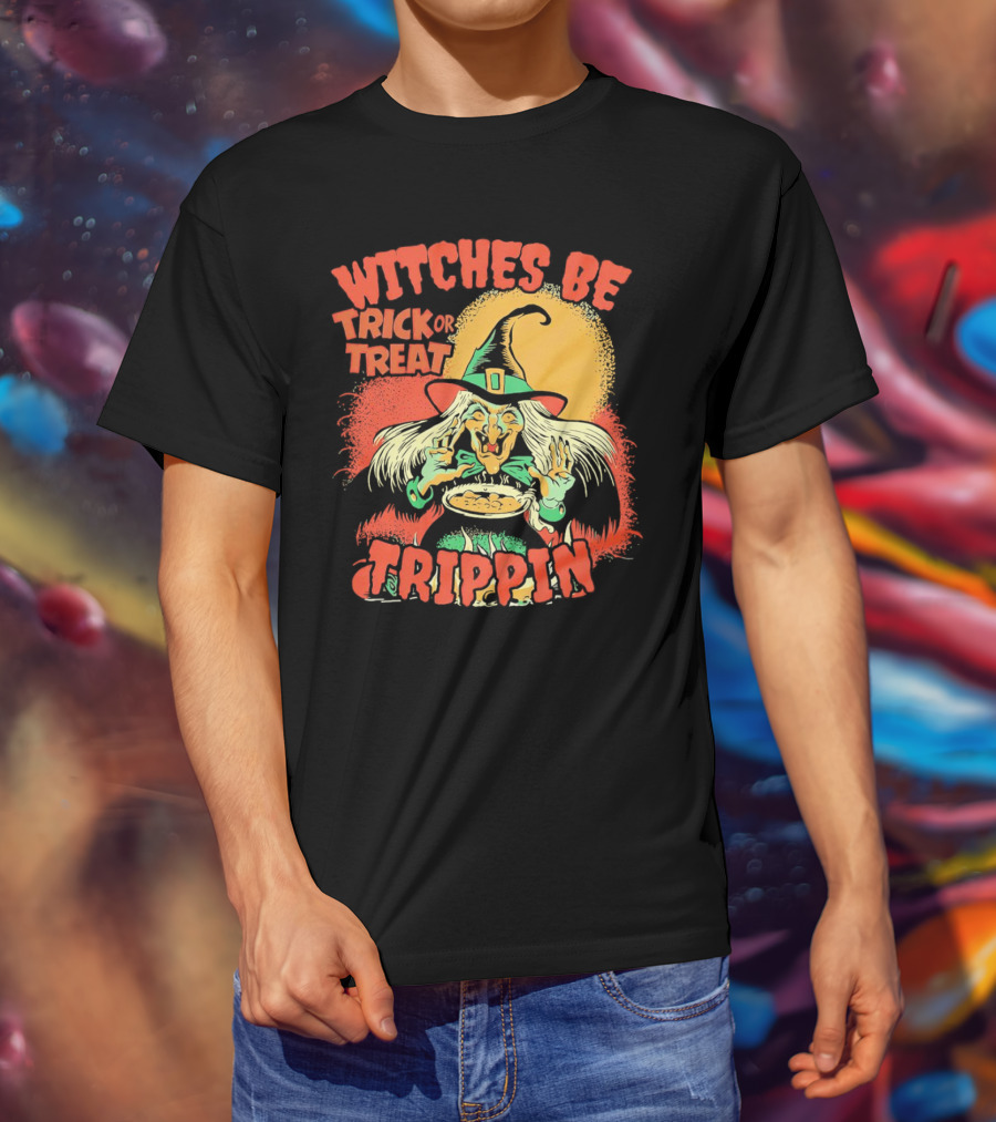 Witches Be Trick Or Treat Trippin Halloween Vintage Witch T-Shirt