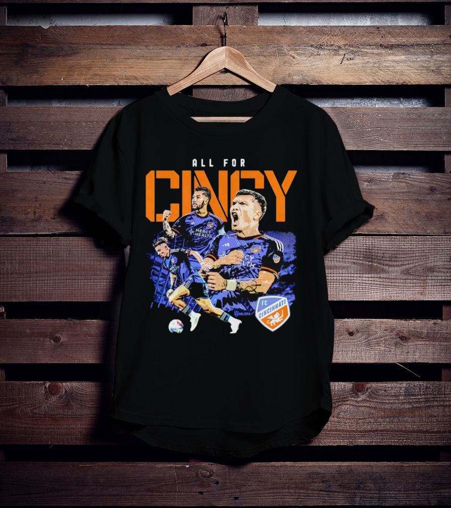 All For Cincy FC Cincinnati Player MLSPA Soccer Enthusiast T-Shirt