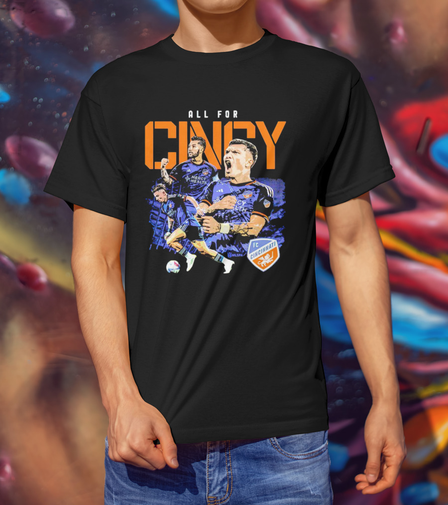 All For Cincy FC Cincinnati Player MLSPA Soccer Enthusiast T-Shirt