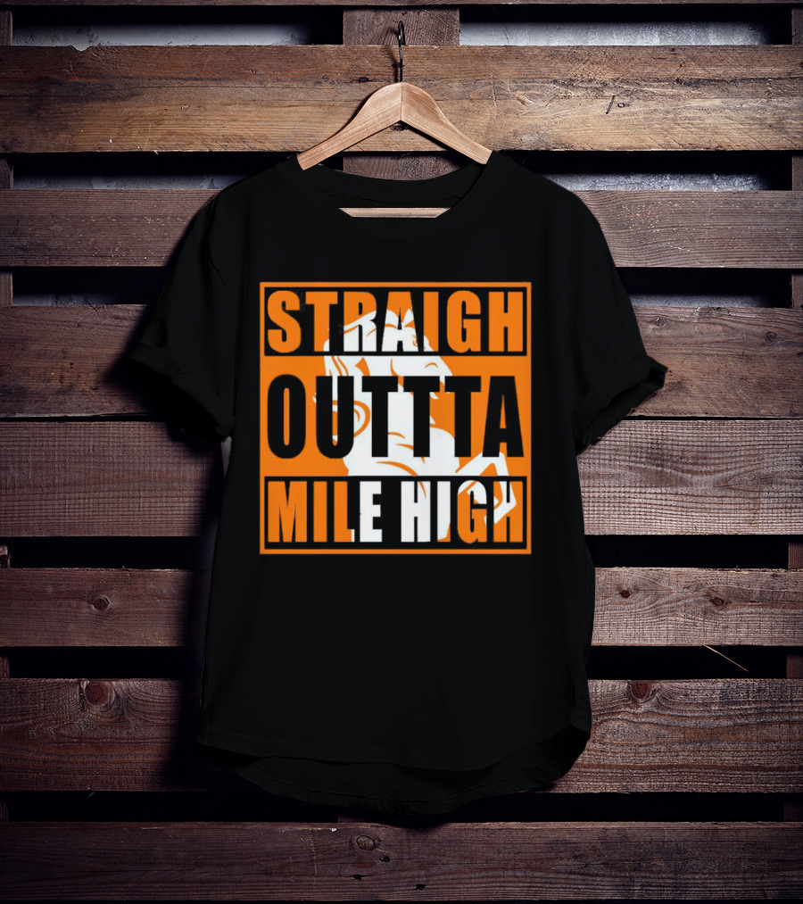 Denver Broncos Straight Outta Mile High Football Fan Gear T-Shirt