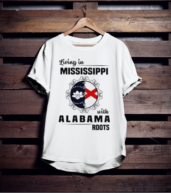 Living In Mississippi With Alabama Roots God We Trust Magnolia Cross Flag T-Shirt