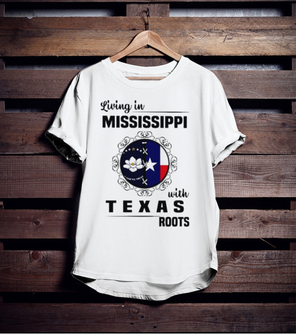 Living In Mississippi God We Trust Texas Roots Magnolia Flag Star T-Shirt