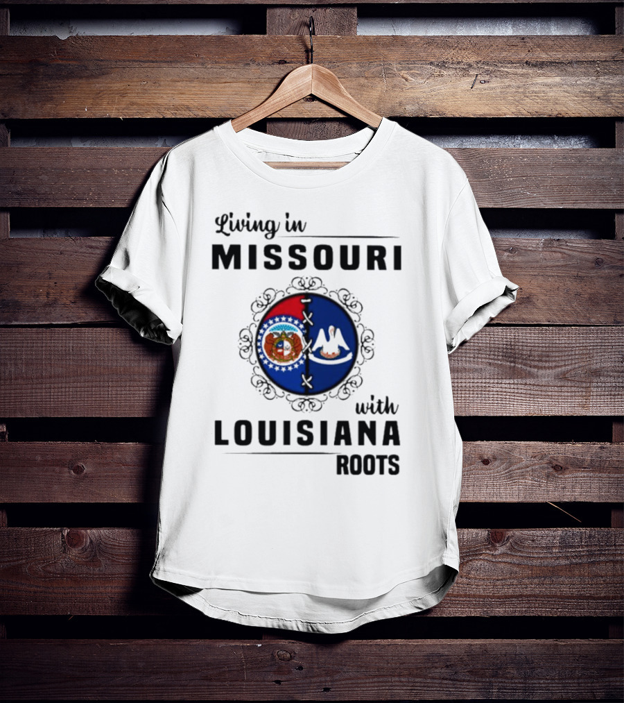 Living In Missouri Embracing Louisiana Roots: State Flag Harmony T-Shirt