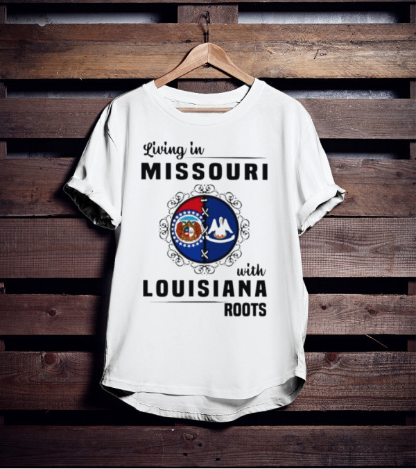 Living In Missouri Embracing Louisiana Roots: State Flag Harmony T-Shirt