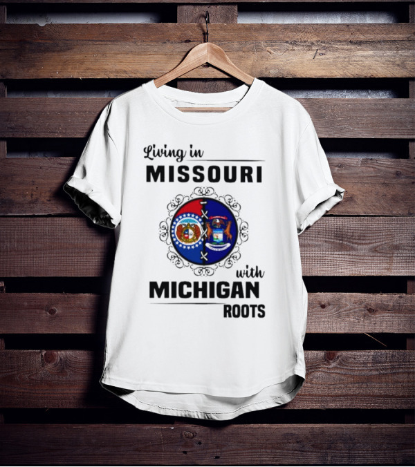 Living In Missouri With Michigan Roots Flag Symbols T-Shirt