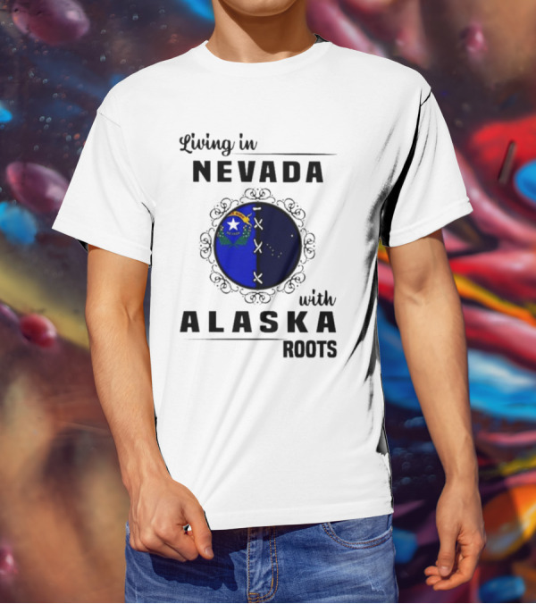 Living In Nevada With Alaska Roots State Pride Fusion Emblem T-Shirt