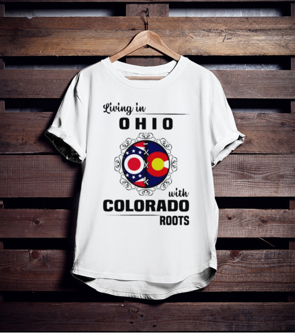 Living In Ohio With Colorado Roots State Flag Circle T-Shirt