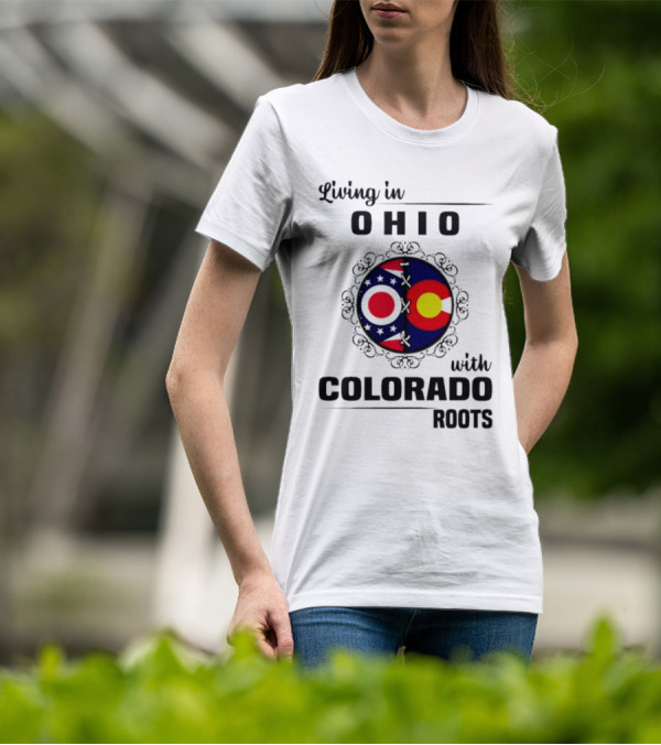 Living In Ohio With Colorado Roots State Flag Circle T-Shirt