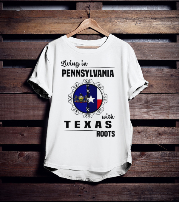Living In Pennsylvania With Texas Roots Flag Circle T-Shirt
