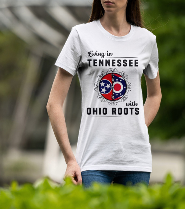 Living In Tennessee With Ohio Roots Flag T-Shirt