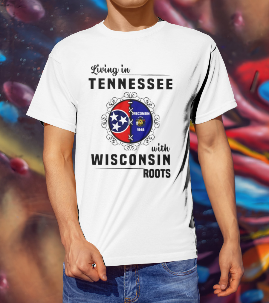 Living In Tennessee With Wisconsin Roots Featuring Intertwined State Symbols T-Shirt