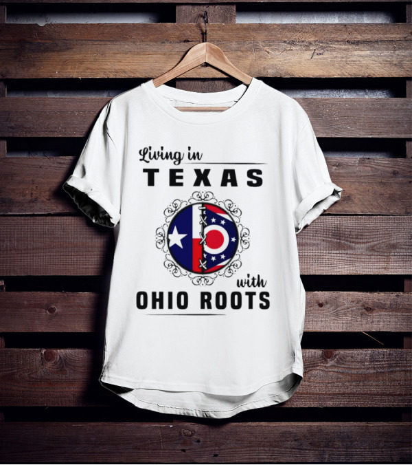 Living In Texas With Ohio Roots Flag Circle T-Shirt