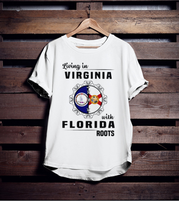 Living In Virginia With Florida Roots State Seals Emblem T-Shirt