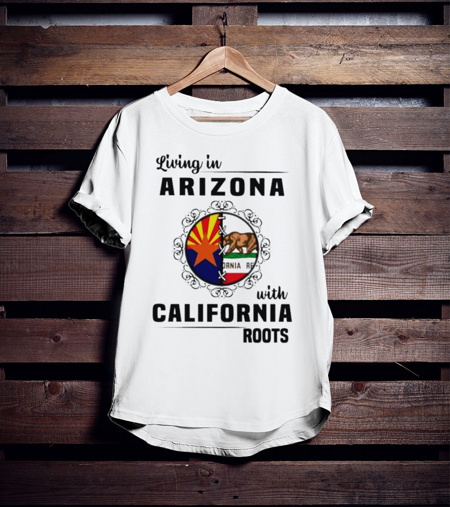 Living In Arizona With California Roots Emblem Featuring State Flags And Bear T-Shirt