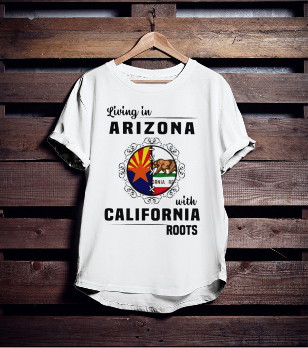 Living In Arizona With California Roots Emblem Featuring State Flags And Bear T-Shirt