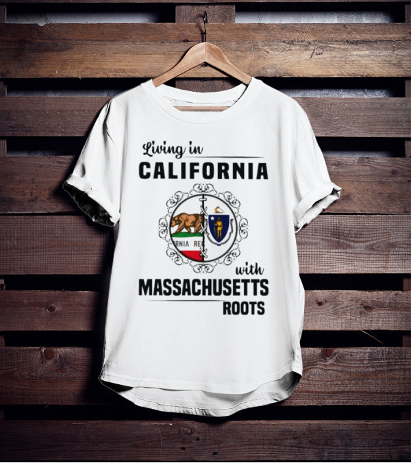 Living In California With Massachusetts Roots California Republic Massachusetts Flag T-Shirt