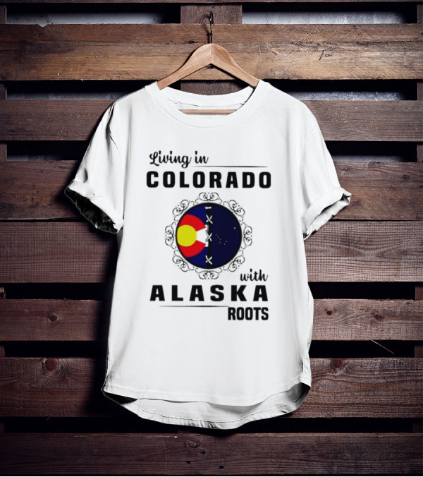 Living In Colorado With Alaska Roots Flag Circle T-Shirt