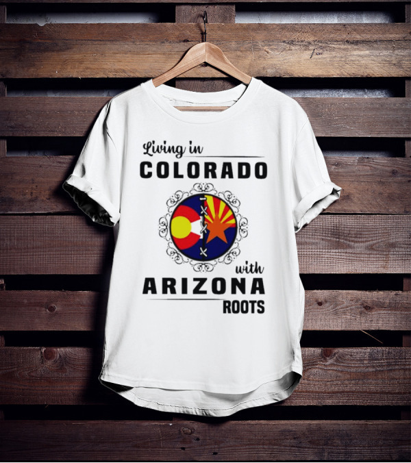 Living In Colorado With Arizona Roots State Flag Hybrid T-Shirt