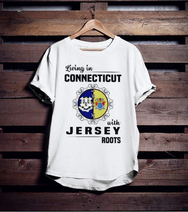 Living In Connecticut Embracing Jersey Roots With State Seals T-Shirt