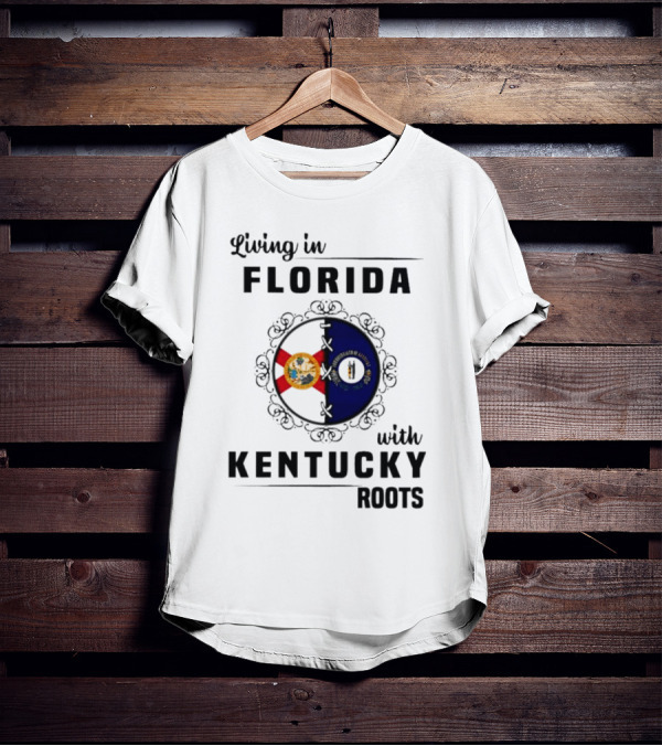 Living In Florida Embracing Kentucky Roots With State Flags Crest T-Shirt