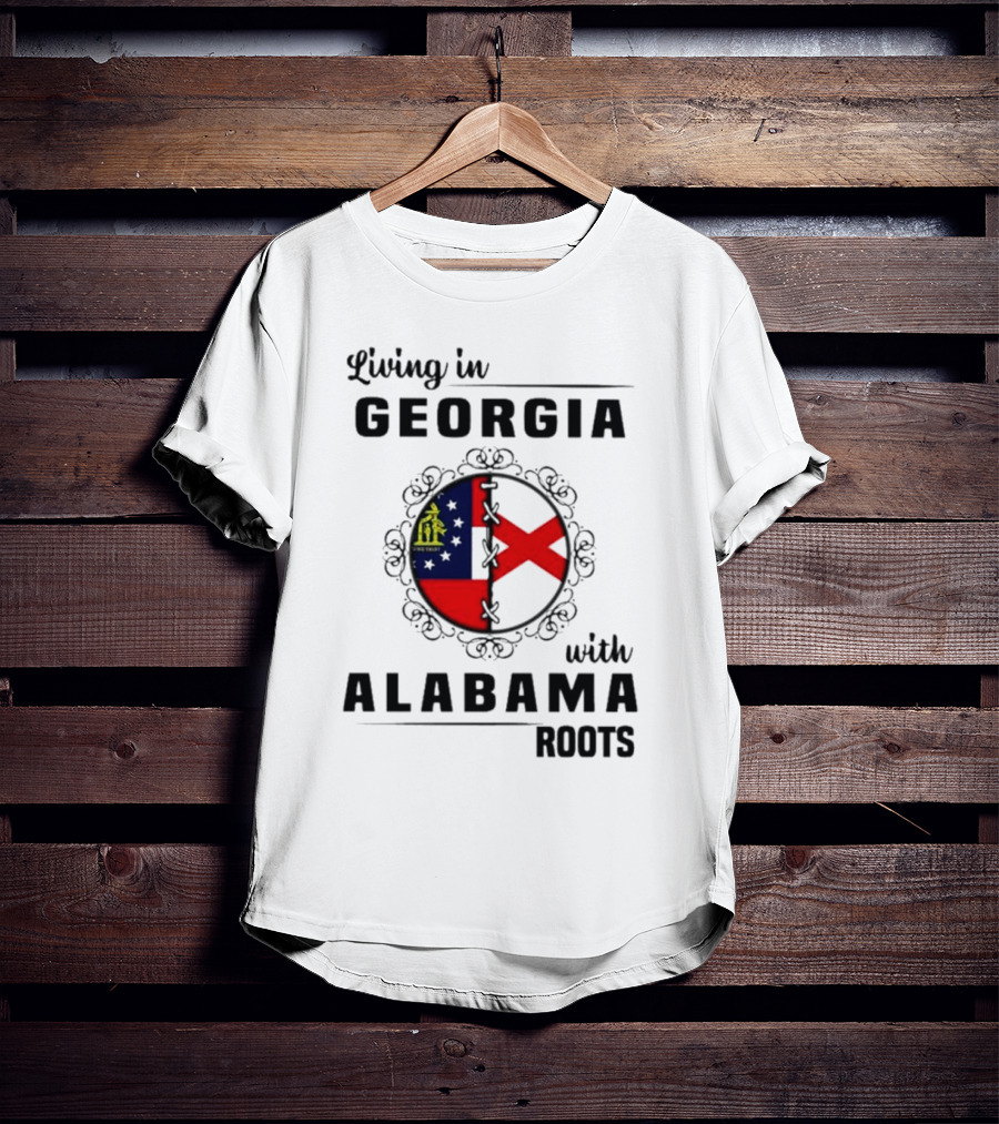 Living In Georgia Embracing Alabama Heritage With State Flag Symbols T-Shirt