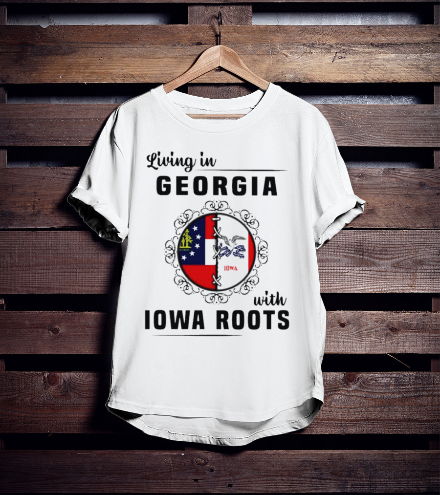 Living In Georgia Embracing Iowa Heritage With Combined State Flags T-Shirt