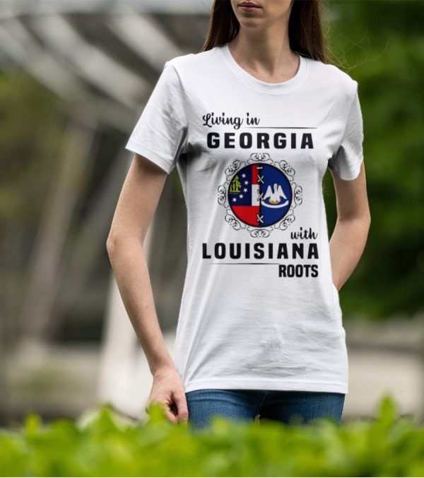 Living In Georgia With Louisiana Roots Iconic State Flags Connection T-Shirt