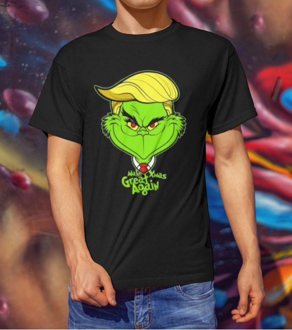Grinch Make Xmas Great Again Christmas Day Anti-Hero Humor T-Shirt