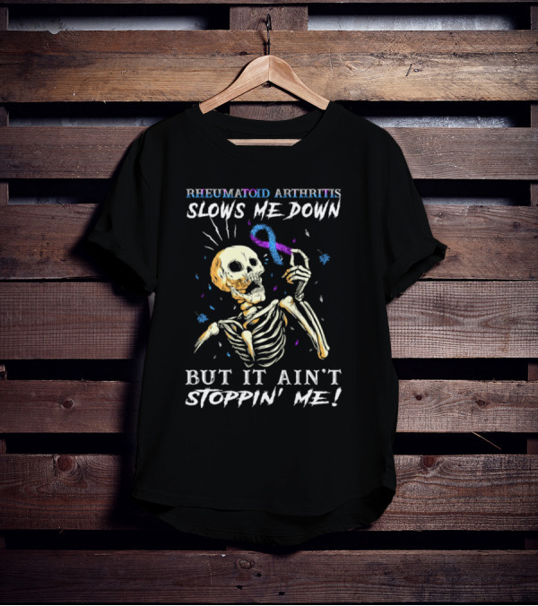 Rheumatoid Arthritis Slows Me Down Skull Art Ain't Stoppin' Me T-Shirt