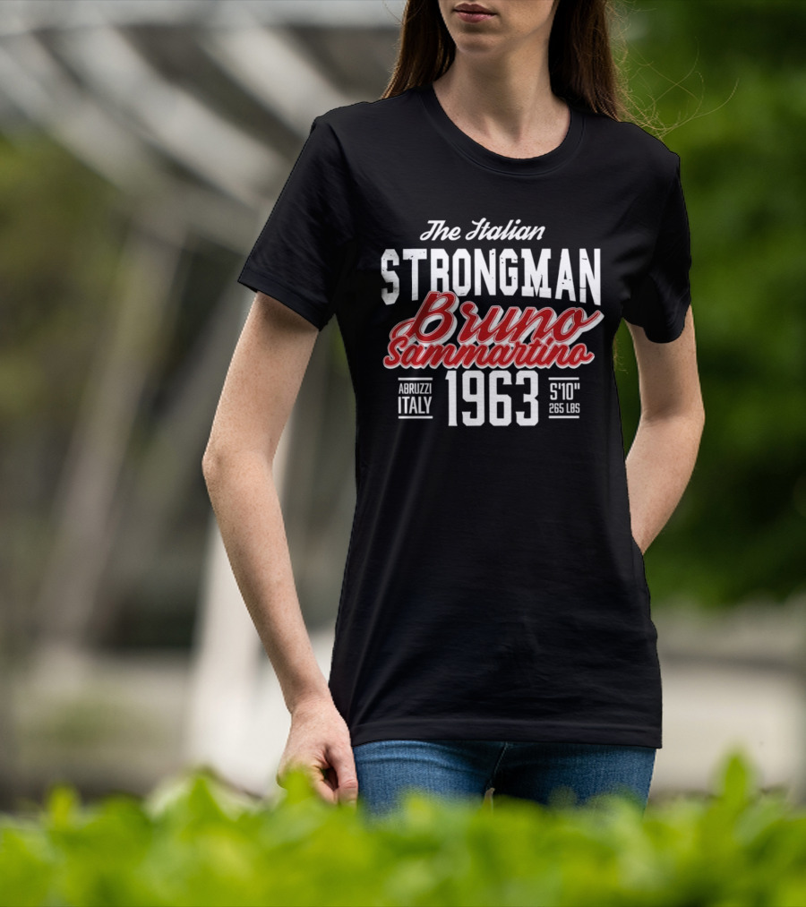 The Italian Strongman Bruno Sammartino 1963 Abruzzi Italy S'10'' 265 LBS T-Shirt