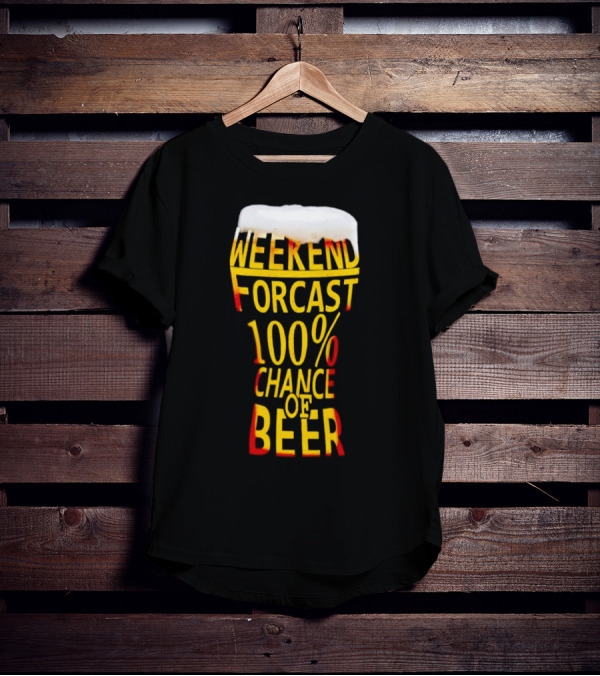 Weekend Forecast 100% Chance Of Beer Pint Glass T-Shirt