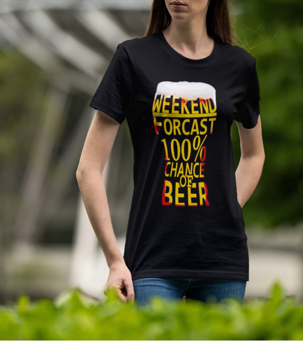 Weekend Forecast 100% Chance Of Beer Pint Glass T-Shirt