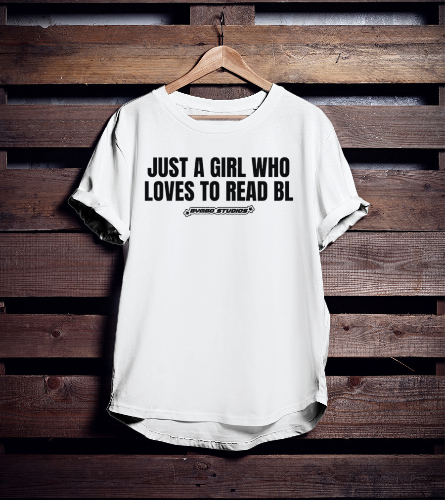 Just A Girl Who Loves To Read BL Pybbo Studios T-Shirt