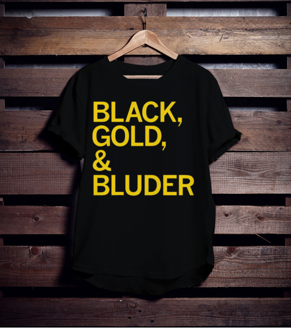 BLACK GOLD And BLUDER T-Shirt