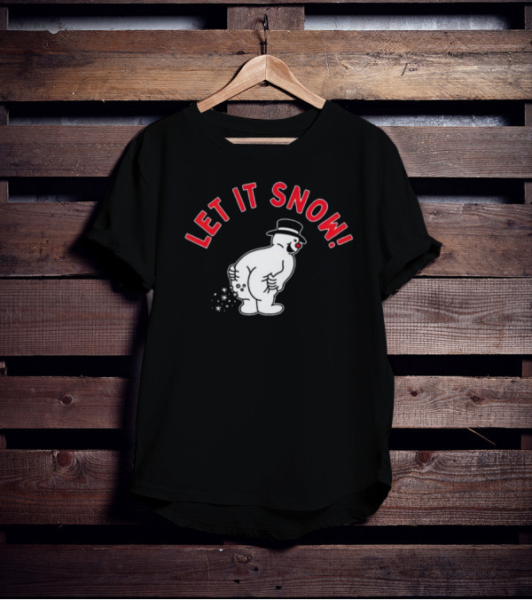 LET IT SNOW Funny Snowman Christmas Humor T-Shirt
