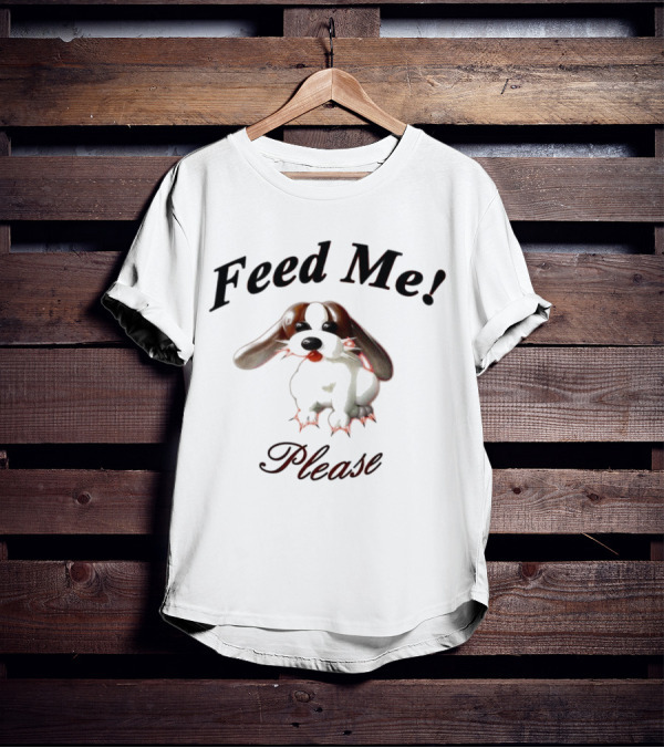 Feed Me Please Puppy T-Shirt